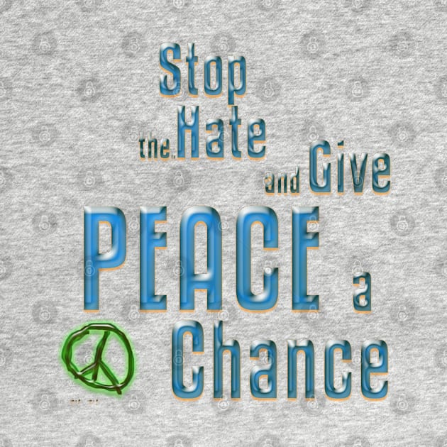 Stop the Hate and Give Peace a Chance by PAG444